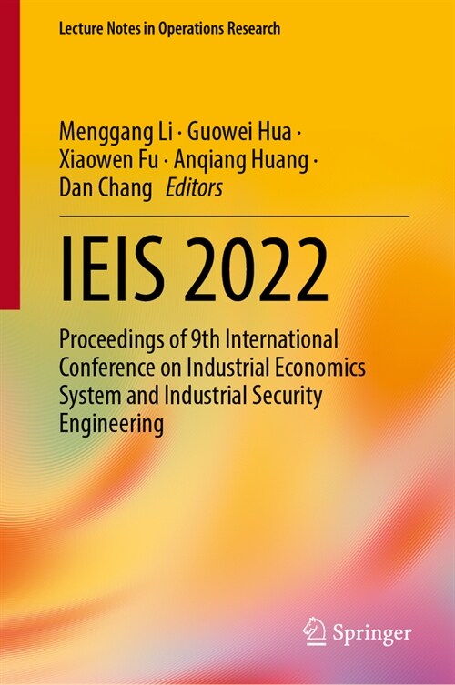 Ieis 2022: Proceedings of 9th International Conference on Industrial Economics System and Industrial Security Engineering (Hardcover, 2023)