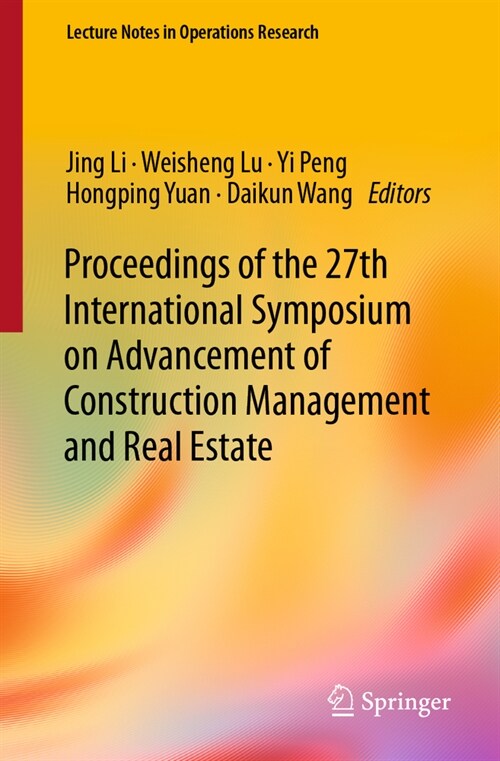 Proceedings of the 27th International Symposium on Advancement of Construction Management and Real Estate (Paperback)