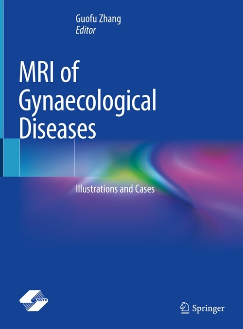 MRI of Gynaecological Diseases: Illustrations and Cases (Hardcover, 2023)