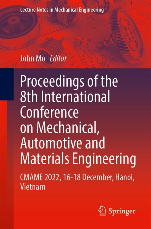 Proceedings of the 8th International Conference on Mechanical, Automotive and Materials Engineering (Paperback)