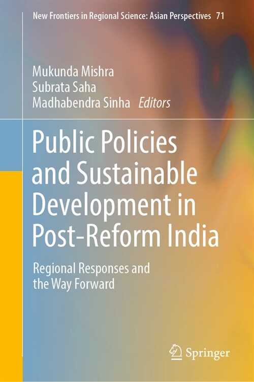 Public Policies and Sustainable Development in Post-Reform India: Regional Responses and the Way Forward (Hardcover, 2023)