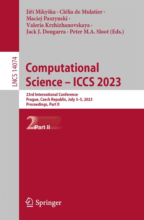 Computational Science - Iccs 2023: 23rd International Conference, Prague, Czech Republic, July 3-5, 2023, Proceedings, Part II (Paperback, 2023)