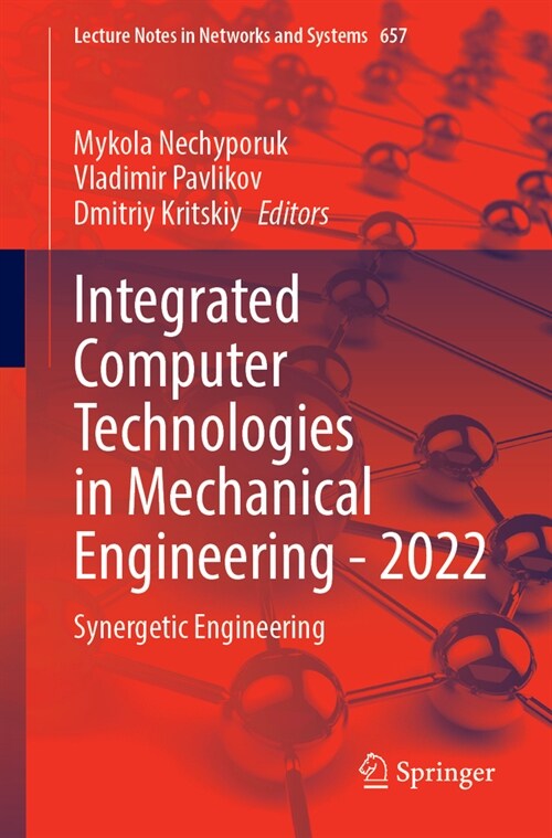 Integrated Computer Technologies in Mechanical Engineering - 2022: Synergetic Engineering (Paperback, 2023)