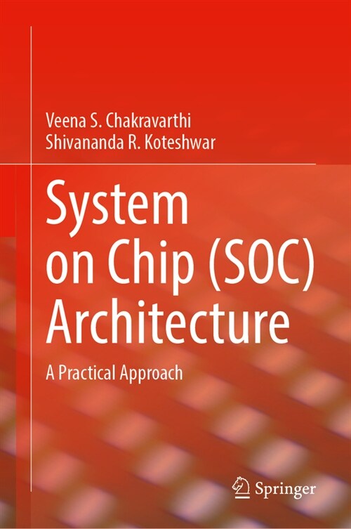 System on Chip (Soc) Architecture: A Practical Approach (Hardcover, 2023)