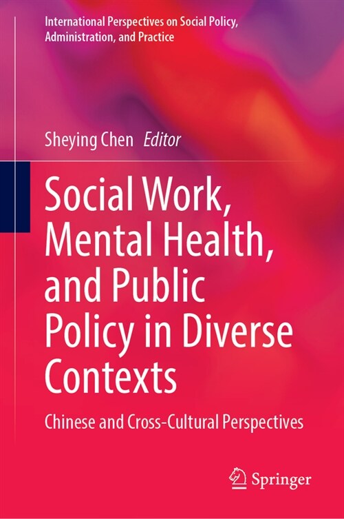 Social Work, Mental Health, and Public Policy in Diverse Contexts: Chinese and Cross-Cultural Perspectives (Hardcover, 2023)