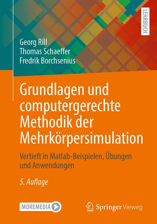 Grundlagen Und Computergerechte Methodik Der Mehrk?persimulation: Vertieft in Matlab-Beispielen, ?ungen Und Anwendungen (Paperback, 5, 5. Aufl. 2023)