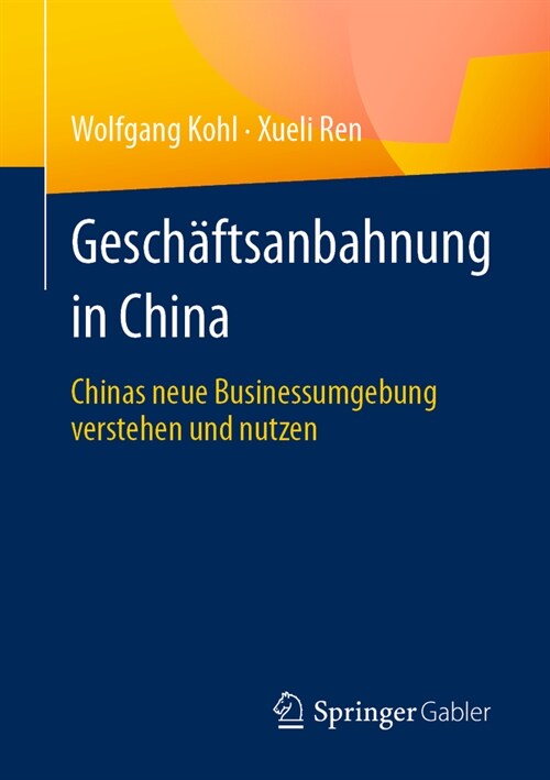 Gesch?tsanbahnung in China: Chinas Neue Businessumgebung Verstehen Und Nutzen (Paperback, 2024)