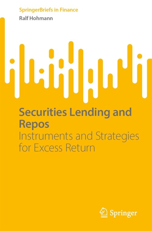 Securities Lending and Repos: Instruments and Strategies for Excess Return (Paperback, 2023)