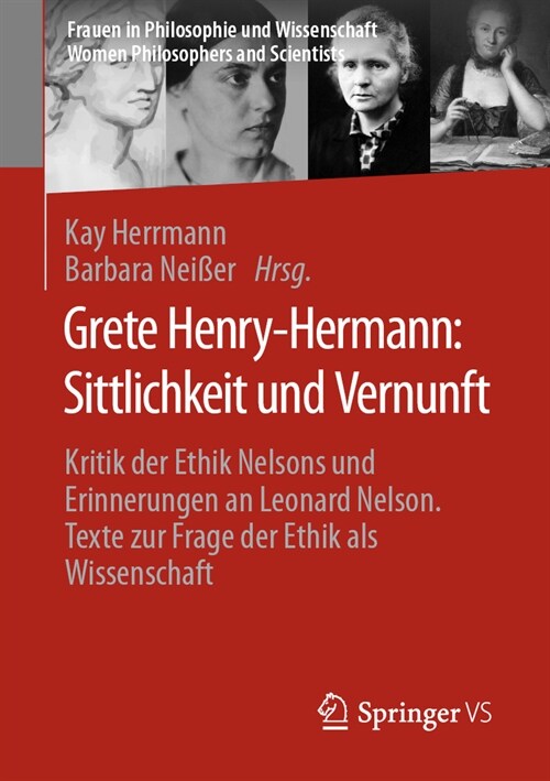 Grete Henry-Hermann: Sittlichkeit Und Vernunft: Kritik Der Ethik Nelsons Und Erinnerungen an Leonard Nelson. Texte Zur Frage Der Ethik ALS Wissenschaf (Paperback, 1. Aufl. 2023)