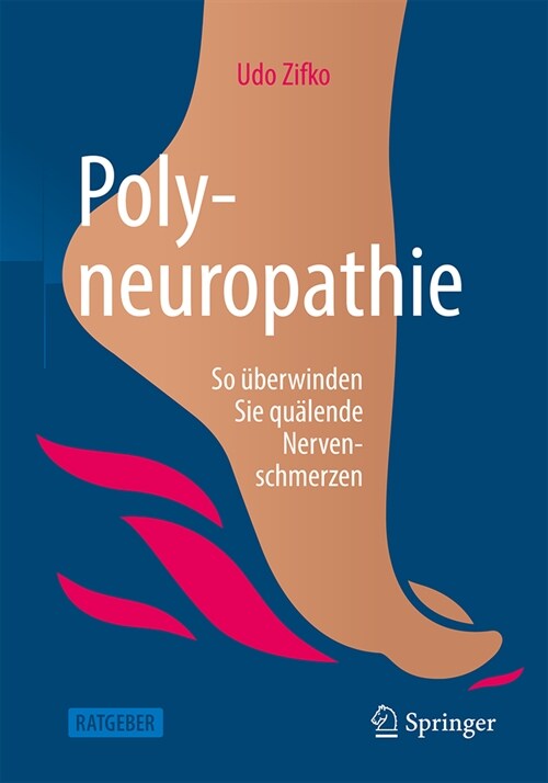 Polyneuropathie: So ?erwinden Sie Qu?ende Nervenschmerzen (Paperback, 3, 3. Aufl. 2023)