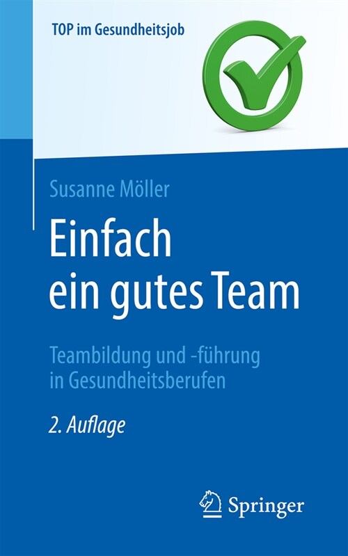 Einfach Ein Gutes Team - Teambildung Und -F?rung in Gesundheitsberufen (Paperback, 3, 3. Aufl. 2023)