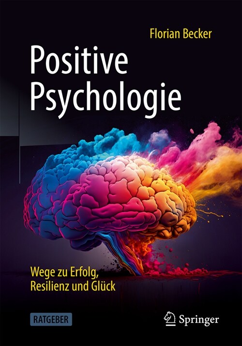 Positive Psychologie - Wege Zu Erfolg, Resilienz Und Gl?k (Paperback, 2024)