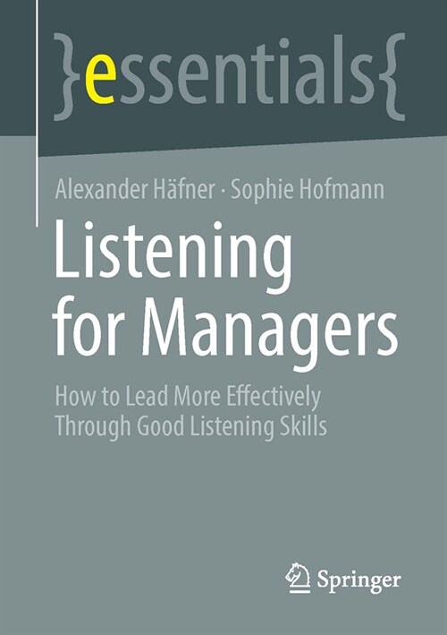 Listening for Managers: How to Lead More Effectively Through Good Listening Skills (Paperback, 2023)