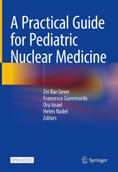 A Practical Guide for Pediatric Nuclear Medicine (Hardcover)