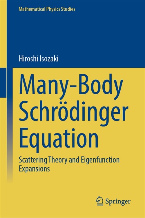 Many-Body Schr?inger Equation: Scattering Theory and Eigenfunction Expansions (Hardcover, 2023)