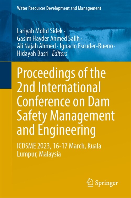 Proceedings of the 2nd International Conference on Dam Safety Management and Engineering: Icdsme 2023, 16--17 March, Kuala Lumpur, Malaysia (Hardcover, 2023)