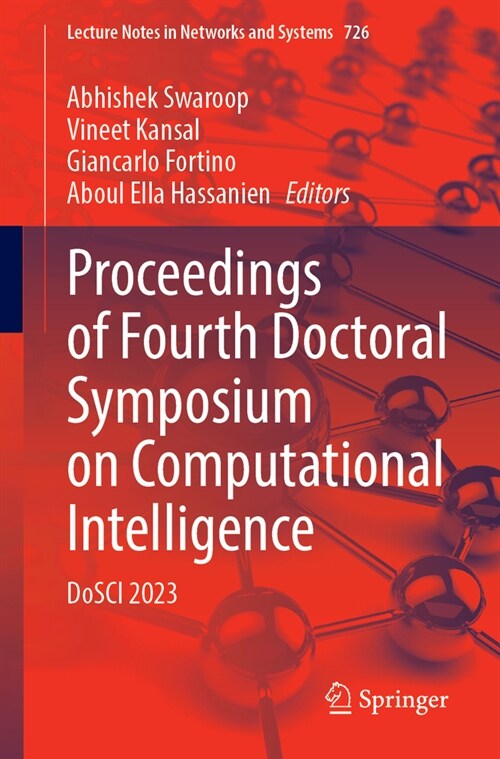 Proceedings of Fourth Doctoral Symposium on Computational Intelligence: Dosci 2023 (Paperback, 2023)