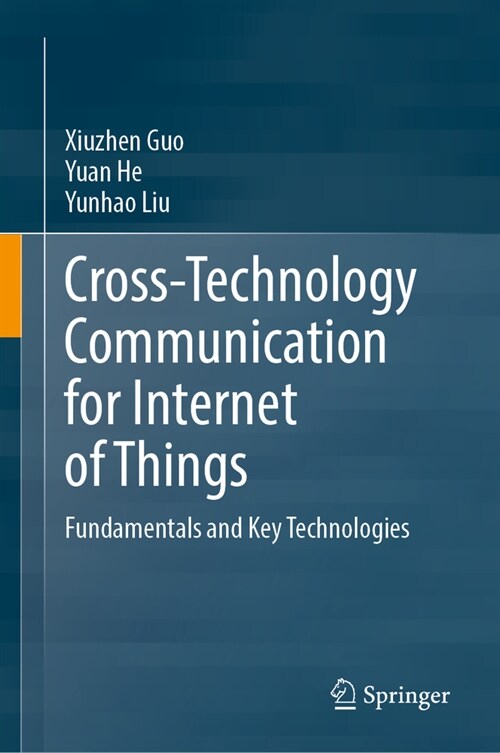 Cross-Technology Communication for Internet of Things: Fundamentals and Key Technologies (Hardcover, 2023)