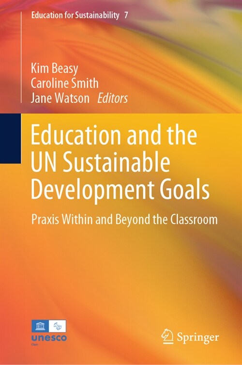 Education and the Un Sustainable Development Goals: Praxis Within and Beyond the Classroom (Hardcover, 2023)
