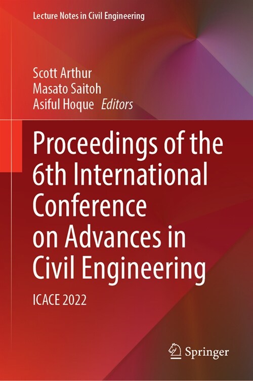 Proceedings of the 6th International Conference on Advances in Civil Engineering: Icace 2022 (Hardcover, 2024)