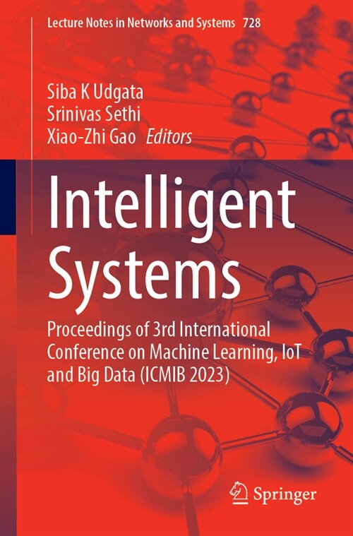 Intelligent Systems: Proceedings of 3rd International Conference on Machine Learning, Iot and Big Data (Icmib 2023) (Paperback, 2024)