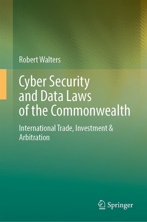 Cybersecurity and Data Laws of the Commonwealth: International Trade, Investment and Arbitration (Hardcover, 2023)