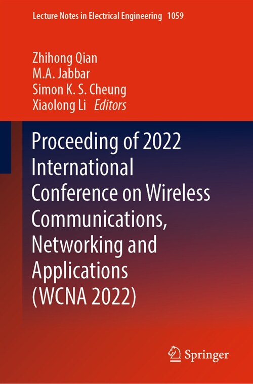 Proceeding of 2022 International Conference on Wireless Communications, Networking and Applications (WCNA 2022) (Hardcover)