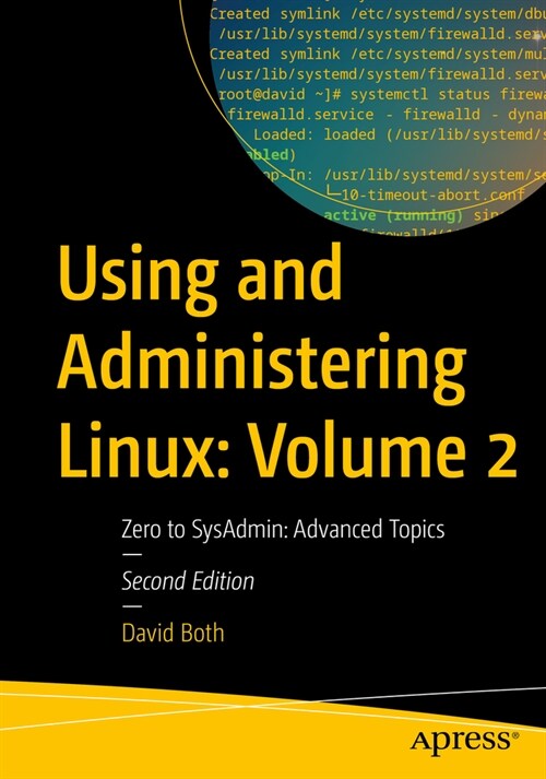 Using and Administering Linux: Volume 2: Zero to Sysadmin: Advanced Topics (Paperback, 2)