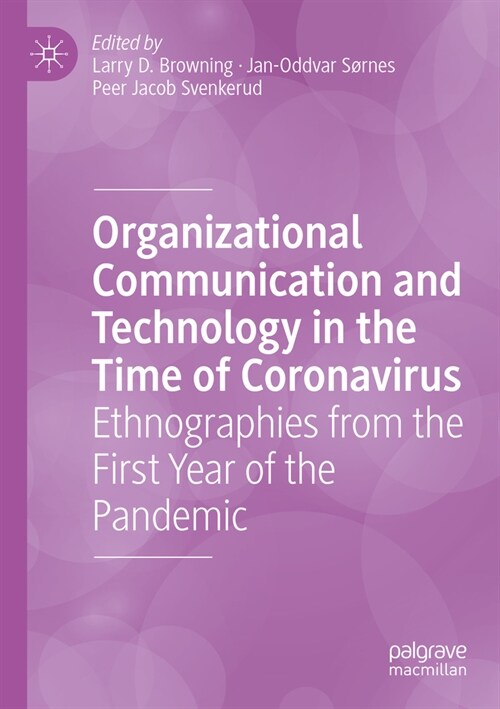 Organizational Communication and Technology in the Time of Coronavirus: Ethnographies from the First Year of the Pandemic (Paperback, 2022)