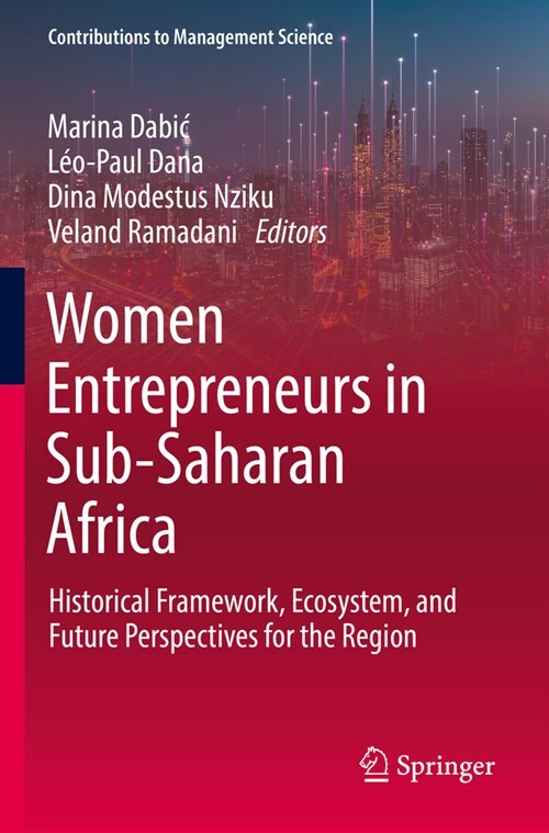 Women Entrepreneurs in Sub-Saharan Africa: Historical Framework, Ecosystem, and Future Perspectives for the Region (Paperback, 2022)