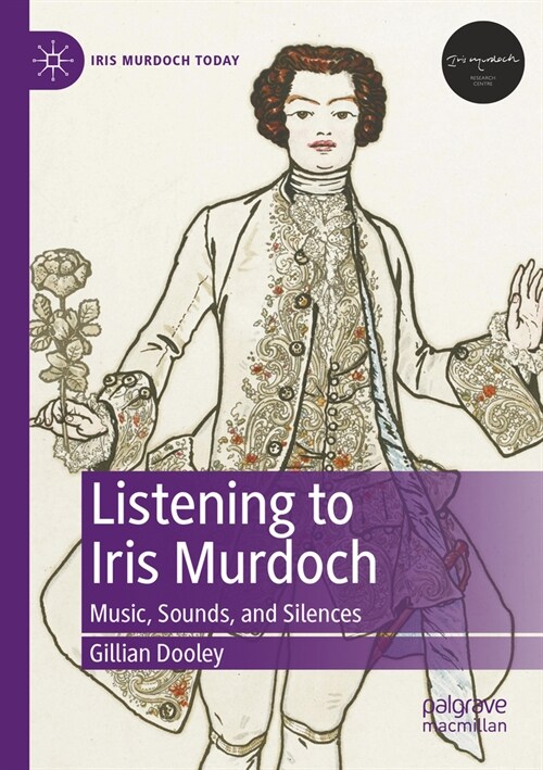 Listening to Iris Murdoch: Music, Sounds, and Silences (Paperback, 2022)