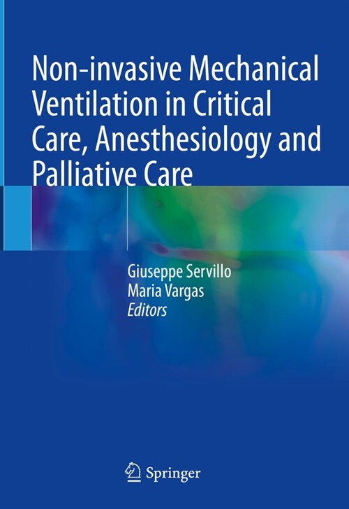 Non-invasive Mechanical Ventilation in Critical Care, Anesthesiology and Palliative Care (Hardcover)