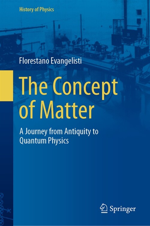 The Concept of Matter: A Journey from Antiquity to Quantum Physics (Hardcover, 2023)
