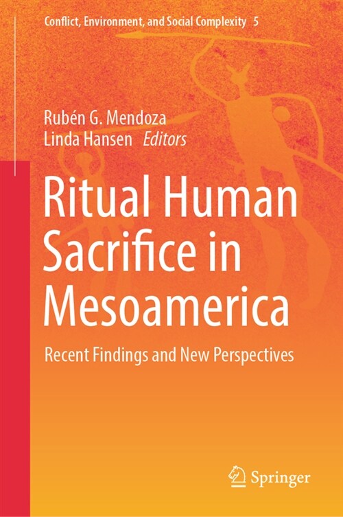 Ritual Human Sacrifice in Mesoamerica: Recent Findings and New Perspectives (Hardcover, 2024)