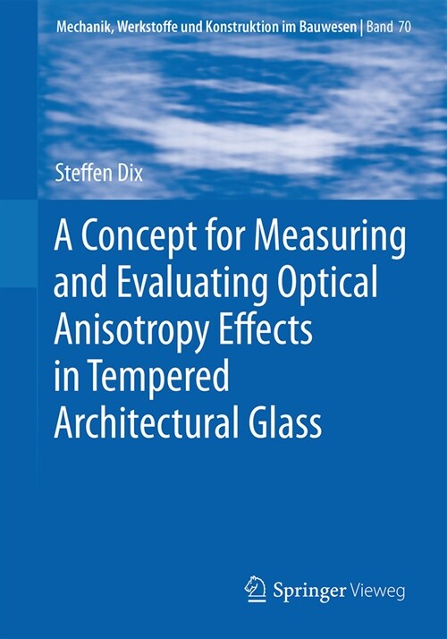 A Concept for Measuring and Evaluating Optical Anisotropy Effects in Tempered Architectural Glass (Paperback, 2024)