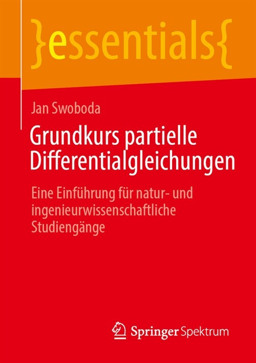 Grundkurs Partielle Differentialgleichungen: Eine Einf?rung F? Natur- Und Ingenieurwissenschaftliche Studieng?ge (Paperback, 1. Aufl. 2023)
