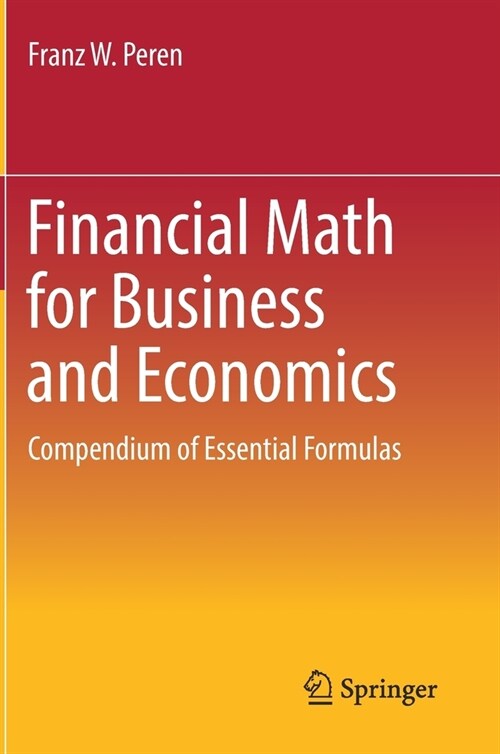 Financial Math for Business and Economics: Compendium of Essential Formulas (Hardcover, 2023)