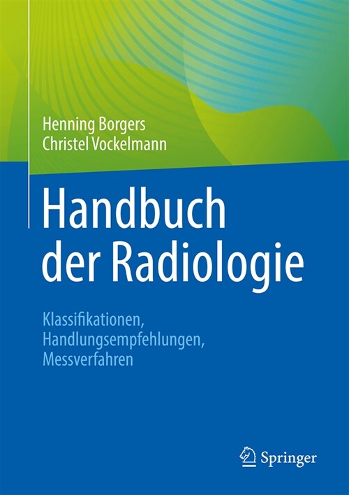 Handbuch Der Radiologie: Klassifikationen, Handlungsempfehlungen, Messverfahren (Hardcover, 1. Aufl. 2023)
