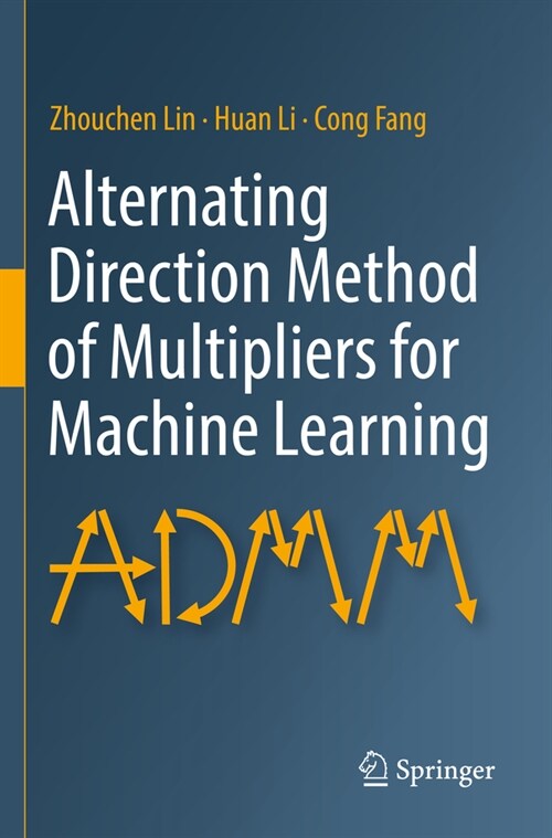 Alternating Direction Method of Multipliers for Machine Learning (Paperback)