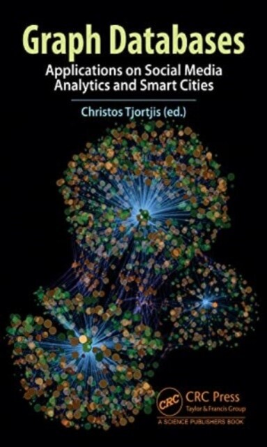 Graph Databases : Applications on Social Media Analytics and Smart Cities (Hardcover)