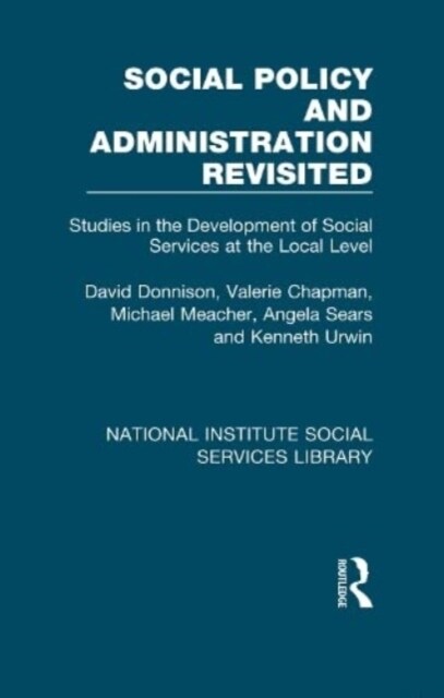 Social Policy and Administration Revisited : Studies in the Development of Social Services at the Local Level (Paperback)
