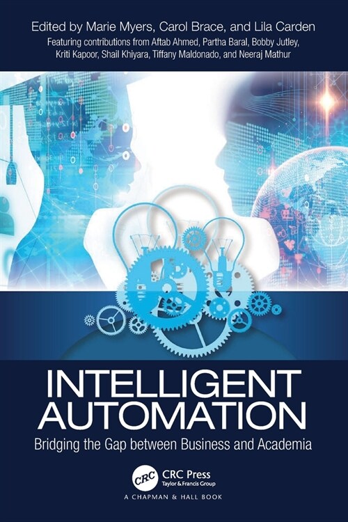 Intelligent Automation : Bridging the Gap between Business and Academia (Paperback)