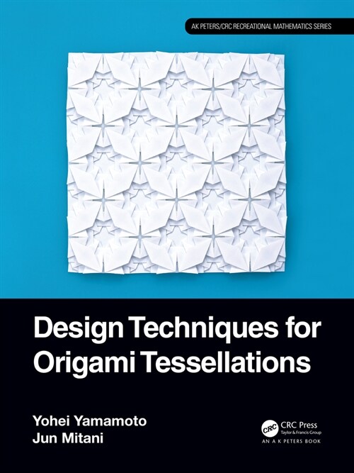 Design Techniques for Origami Tessellations (Paperback)