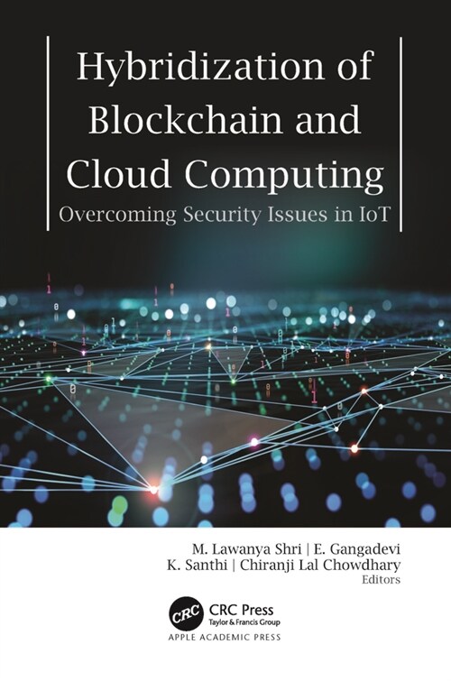 Hybridization of Blockchain and Cloud Computing: Overcoming Security Issues in Iot (Hardcover)