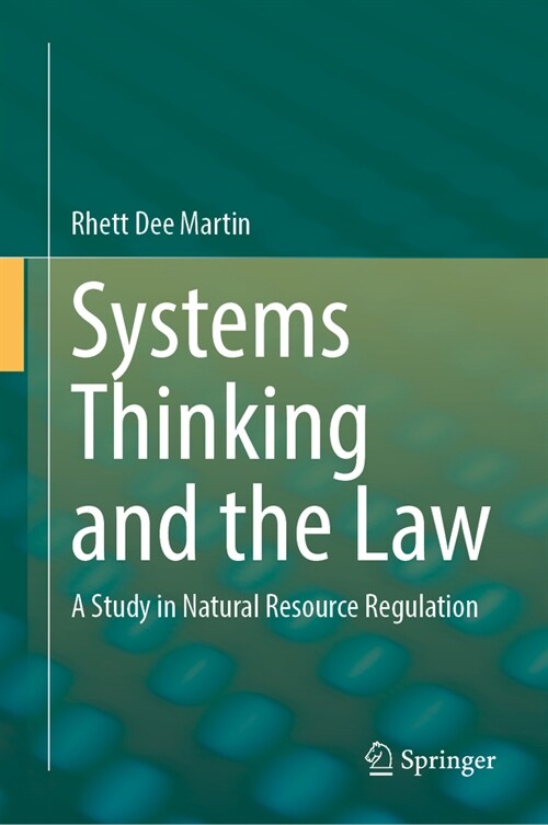 Systems Thinking and the Law: A Study in Natural Resource Regulation (Hardcover, 2024)