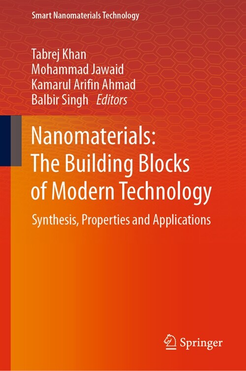 Nanomaterials: The Building Blocks of Modern Technology: Synthesis, Properties and Applications (Hardcover, 2023)