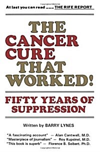 The Cancer Cure That Worked!: Fifty Years of Suppression (Paperback)