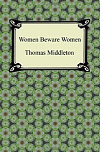 Women Beware Women (Paperback)