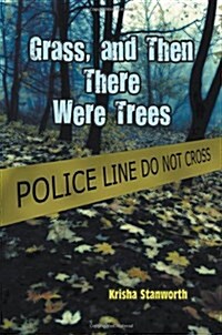 Grass, and Then There Were Trees (Paperback)