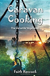 Caravan Cooking : The Versatile Vegetarian (Paperback)